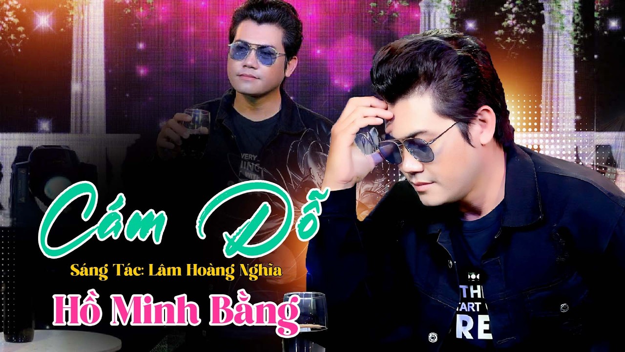 CÁM DỖ - HỒ MINH BẰNG | ST: lâm Hoàng Nghĩa | Official Music Video