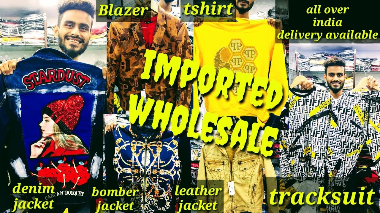 imported collection wholesale|bomber,denim & leather jacket|tracksuit|national market|home delivery