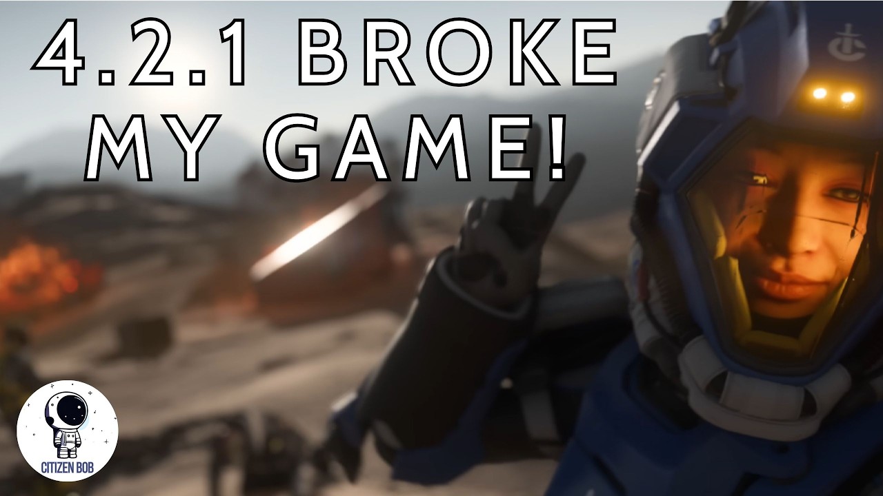 The 4.2.1 Patch That Broke Star Citizen [Of Course in a Bob way!]