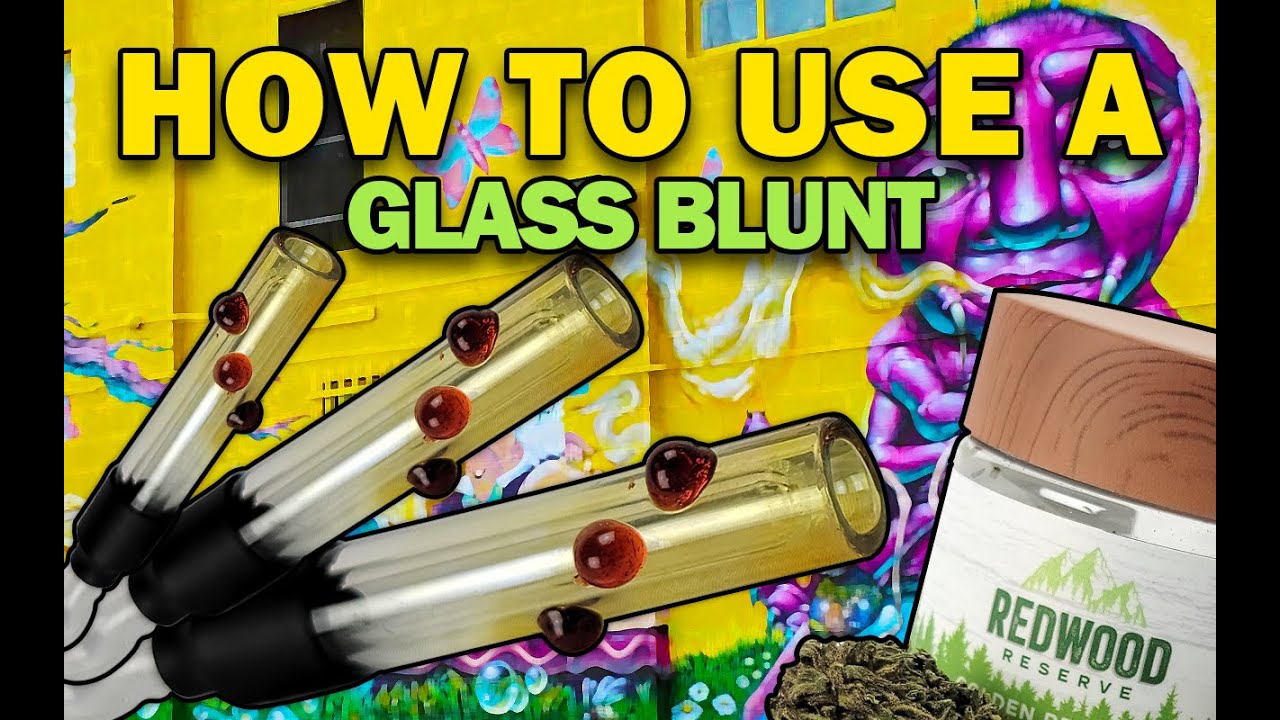 How to use a Hand Blown Glass Blunt