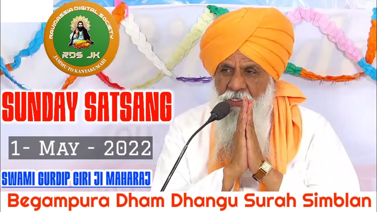 Begampura Dham Dhangu Surah Simblan | Swami Gurdip Giri Ji Maharaj | Sunday Satsang 1 May 2022 |