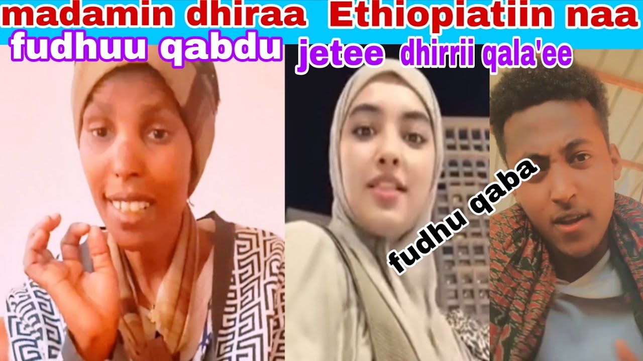 Madamin tuni dhiraa ethiopatii mallee hin herumuu naaf soqaa jettii nu'uu malitii herumunaa