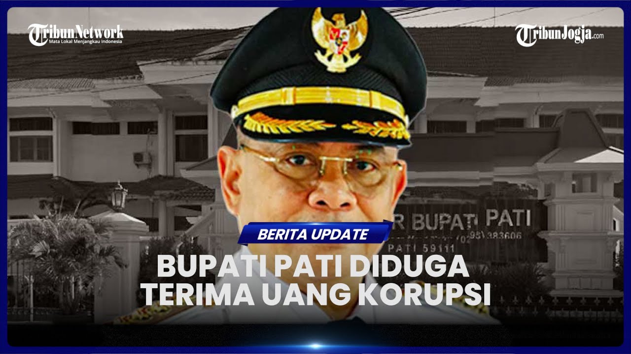 DUGAAN BUPATI PATI TERIMA ALIRAN DANA KORUPSI DJKA KEMENHUB DI TENGAH DEMONSTARSI WARGA PATI