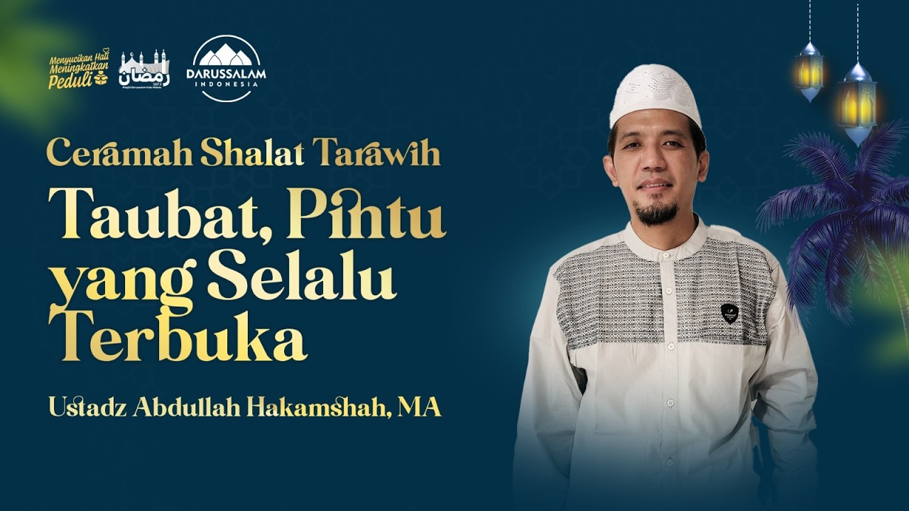 TAUBAT, PINTU YANG SELALU TERBUKA | USTADZ ABDULLAH HAKAMSHAH, MA
