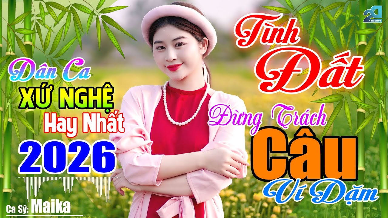 TÌNH ĐẤT, ĐỪNG TRÁCH CÂU VÍ DẶM - Nhạc Dân Ca Xứ Nghệ Mới Ra Lò 2026, Nhạc Sống Thôn Quê Gây Nghiện