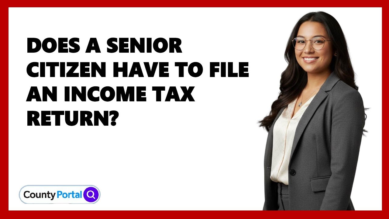 Does A Senior Citizen Have To File An Income Tax Return?