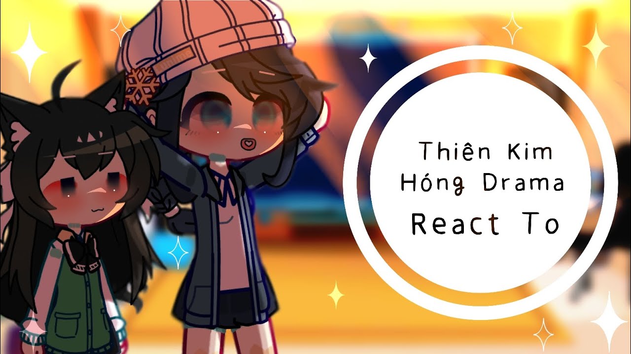 Thiên Kim Hóng Drama React To Tạ Thất Ngư Điên Cuồng | Gacha | Hynme🐳 |  Jue Jia🌱_