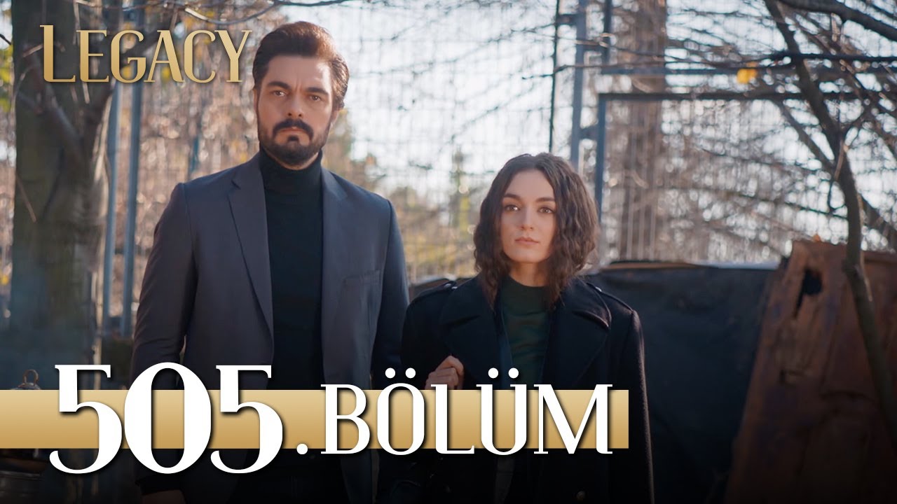 Emanet 505. B&ouml;l&uuml;m | Legacy Episode 505