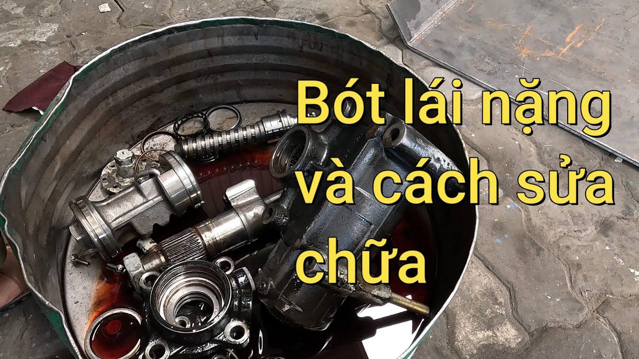 Nguyên nhân tay lái nặng và cách khắc phục cho bót lái nhẹ. LH 0389898100