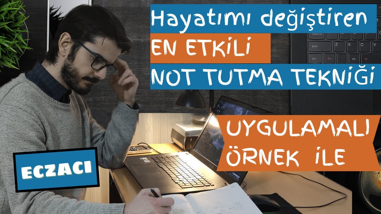 En etkili NOT TUTMA TEKNİĞİ (Uygulamalı Örnek Dahildir) - [Etkili öğrenme]