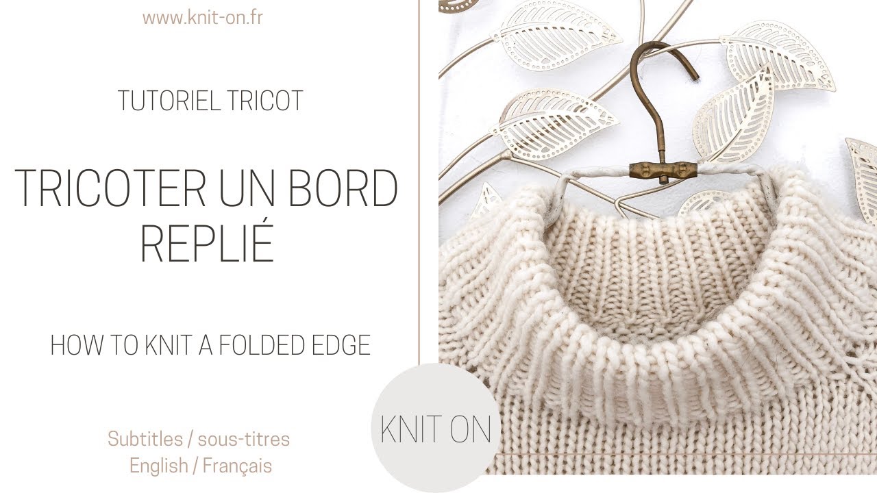 Comment tricoter une bordure pliée.