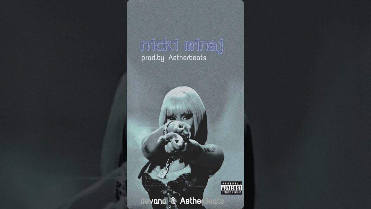 Nicki Minaj- Devano & Aether
