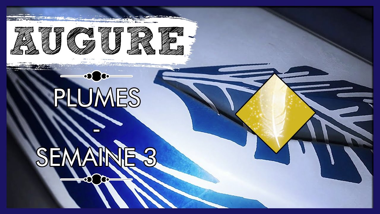 Localisation des plumes de l'Augure (Semaine 3) - Destiny 2