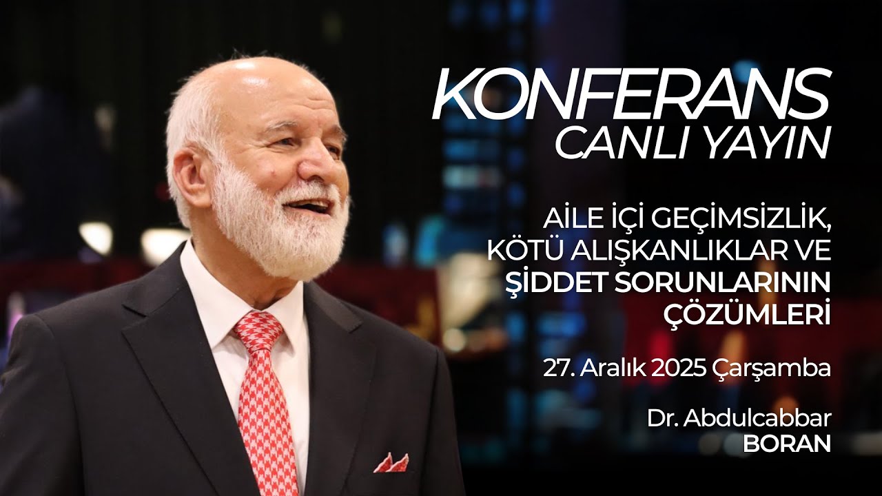 Aile İçi Geçimsizlik, Kötü Alışkanlıklar Ve Şiddet Sorunlarının Çözümleri |  Dr. Abdulcabbar Boran
