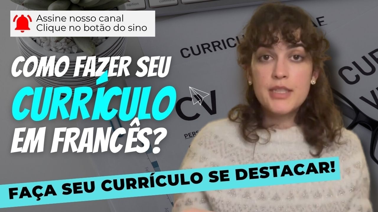 Como fazer seu CV em francês fácil e rápido