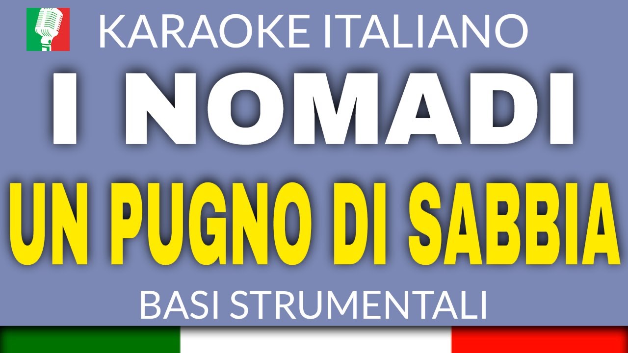 I NOMADI - UN PUGNO DI SABBIA (KARAOKE STRUMENTALE) [base karaoke italiano]🎤