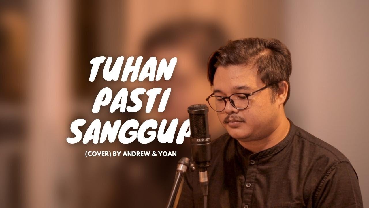 TUHAN PASTI SANGGUP - (COVER) BY ANDREW & YOAN