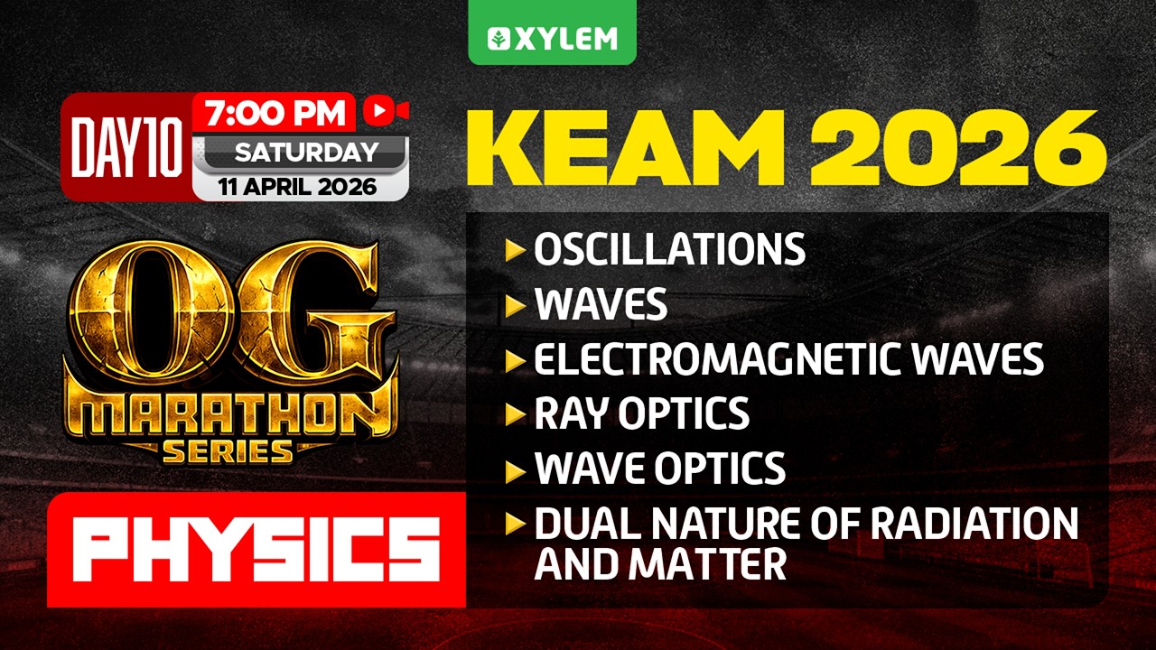 KEAM 2026 OG Marathon Series - Day 10 | Physics | Xylem KEAM