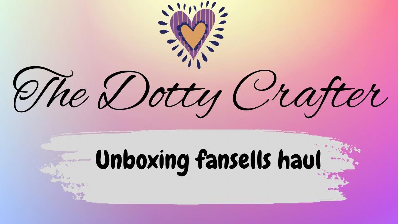Unboxing Fansells Haul (Diamond Painting)