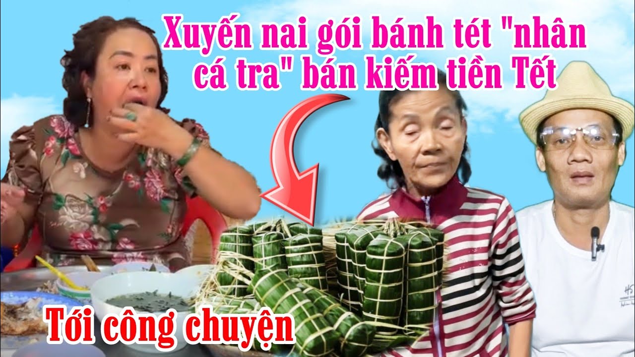 Tới công chuyện Xuyến nai gói bánh tét 