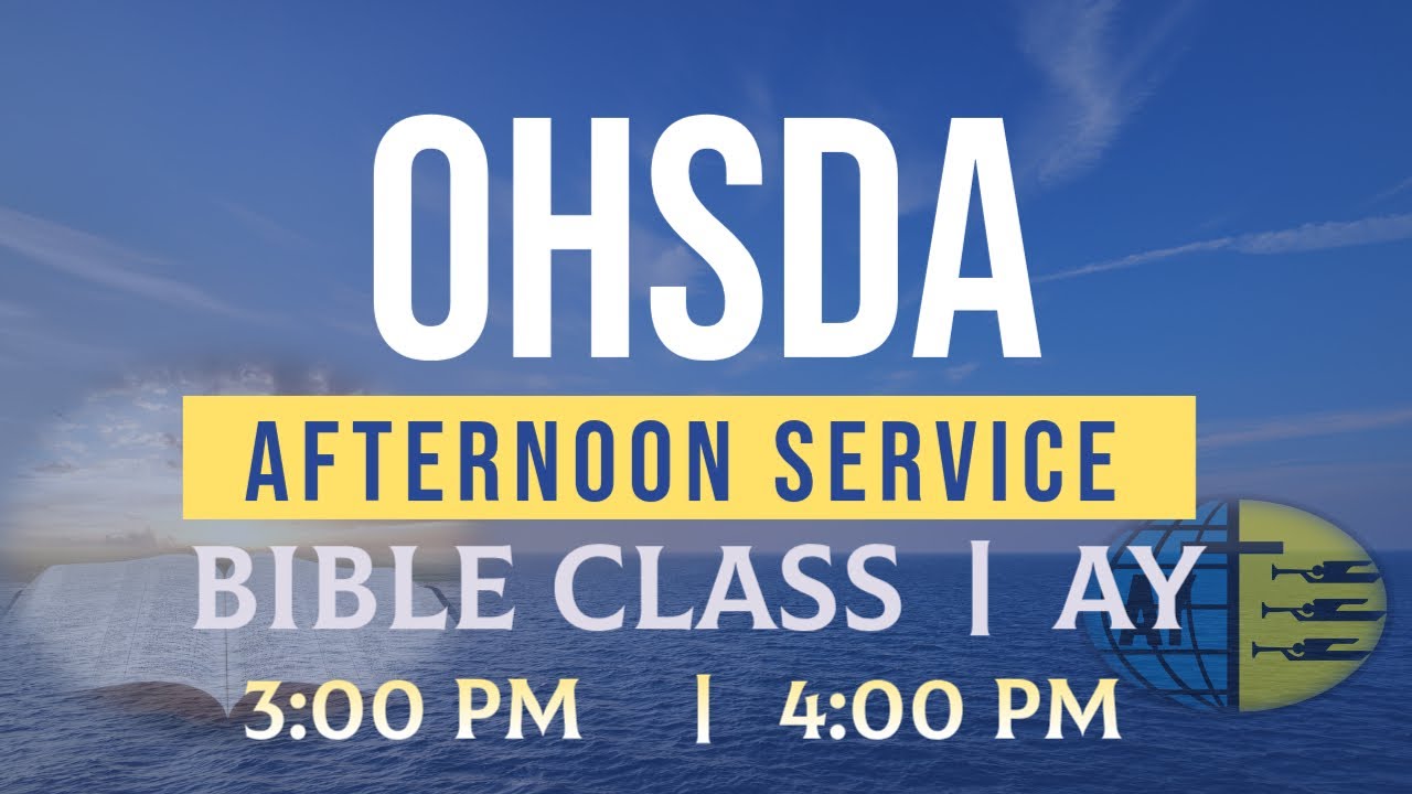 OHSDA Afternoon Programme | Bible Class & AY | February 7, 2026 @ 3:00 PM