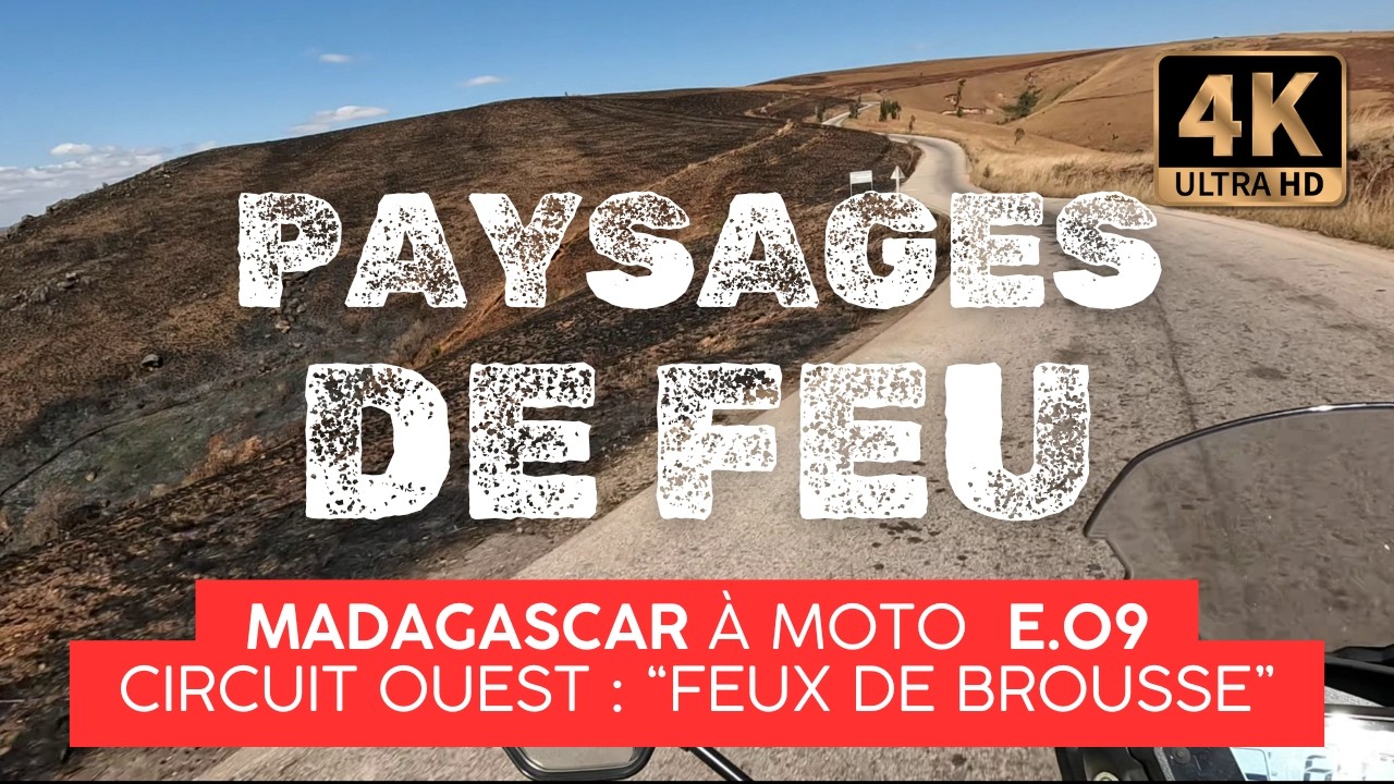 Feux de Brousse [4K] Les Grands Espaces de Madagascar 🇲🇬 Retour de Majunga E.09 | Circuit Moto Ouest