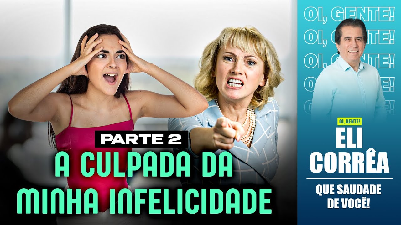 A culpada da minha infelicidade | Eli Corrêa Oficial |