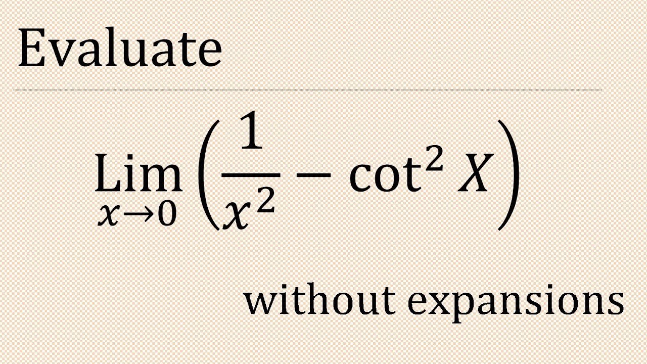 Evaluate lim(x→0) (1/x^2 -cot^2x) || limit x tend to 0 (1/x^2 -cot^2(x)) ( ∞-∞ indeterminate form )
