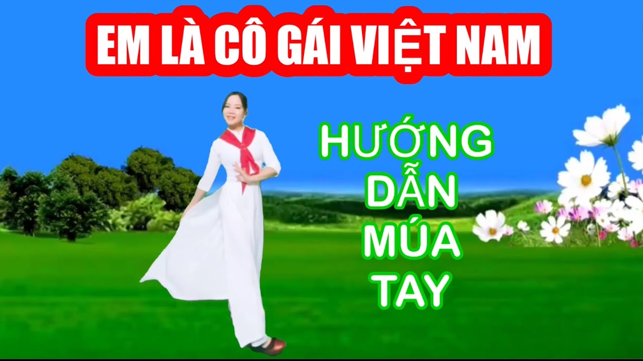Em Là Cô Gái Việt Nam / HƯỚNG DẪN ĐẾM BẢN MÚA TAY / CHỦ ĐỀ 20-10/ 8-3
