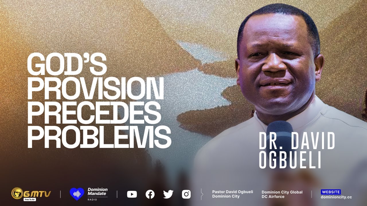 GOD'S PROVISION PRECEDES PROBLEMS | DR DAVID OGBUELI