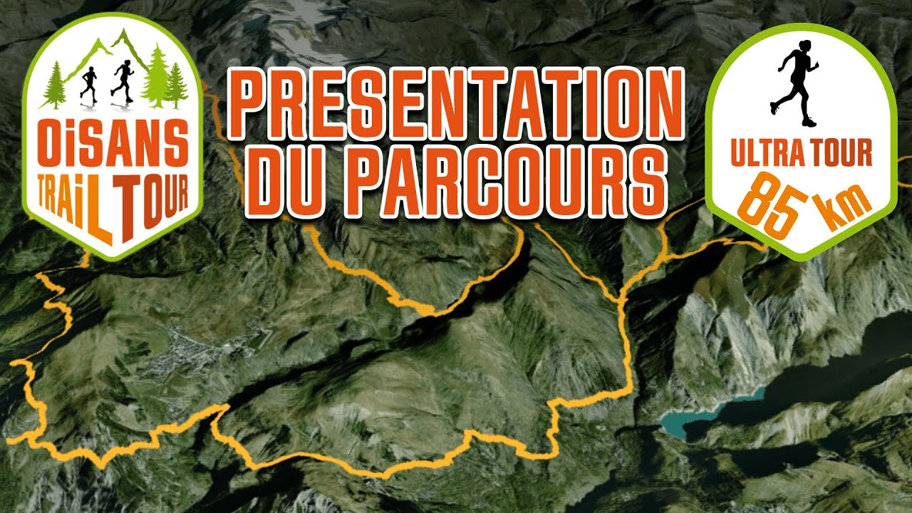 Oisans Trail Tour 2021 - Pr&eacute;sentation du Parcours 85 km