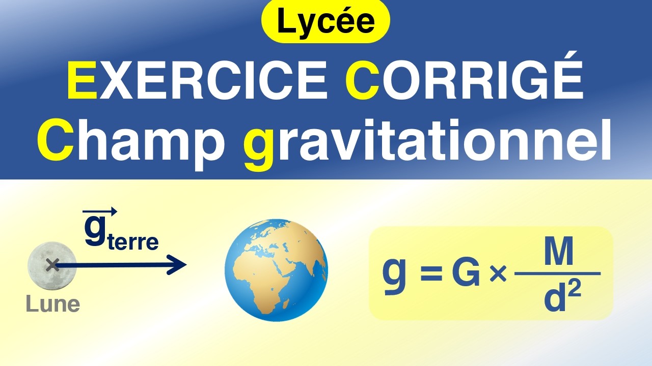 Le champ gravitationnel | EXERCICE corrigé | Physique.