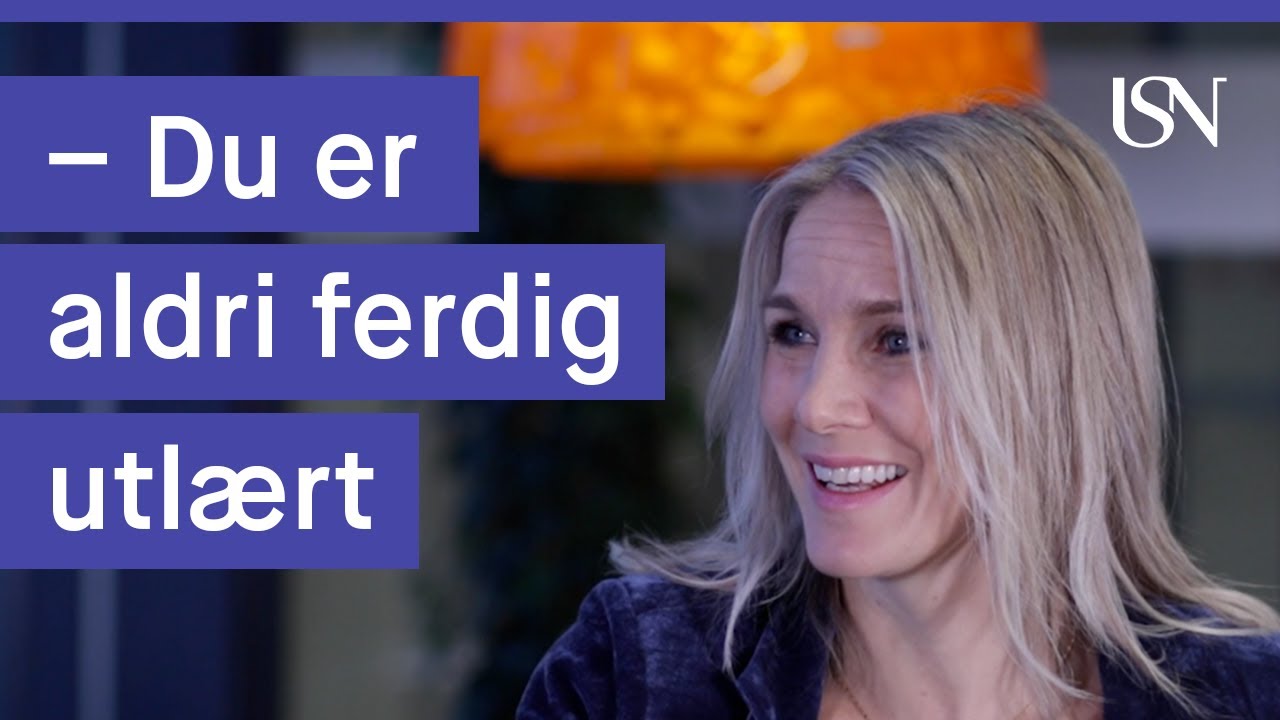 – Du er aldri ferdig utlært