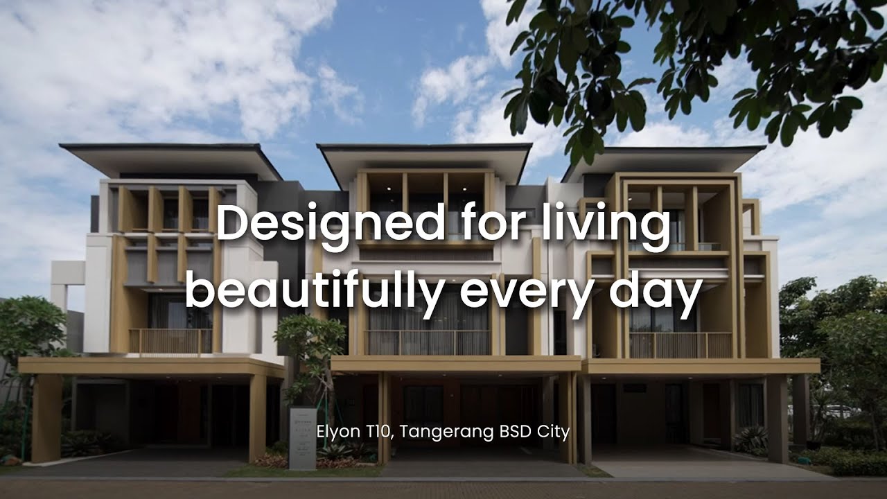 Designed for living beautifully every day l Elyon Type 10 - BSD City
