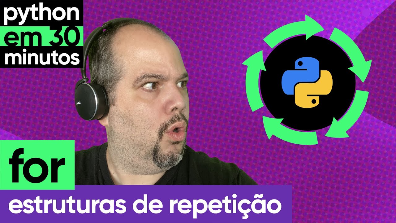 For (Estruturas de Repetição) | Python em 30 minutos