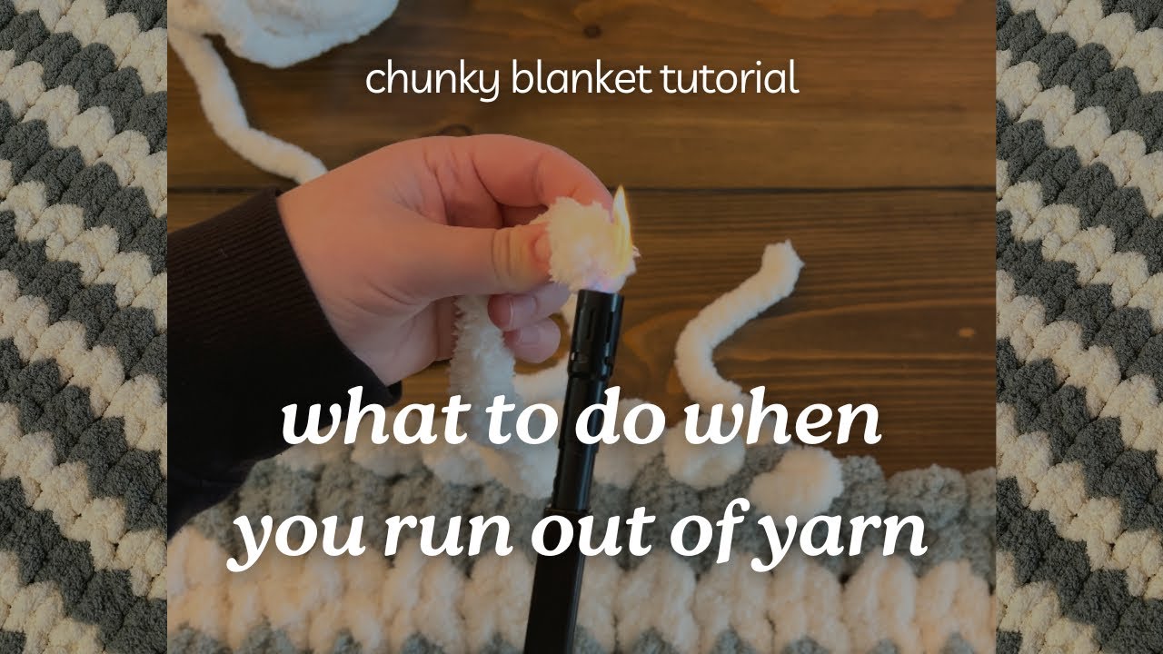 What is the BURN METHOD? How to attach more yarn (Chunky Blanket Tutorial) | Beginner series part 3