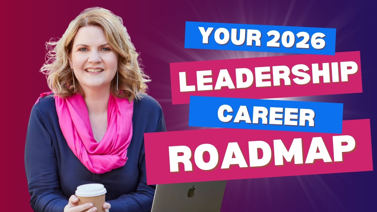 Your 2026 Leadership Roadmap: Plan the Year That Moves Your Career Forward