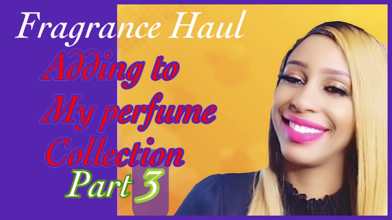 Fragrance Haul Part 3/Adding to my perfume collection/Perfume Lover80