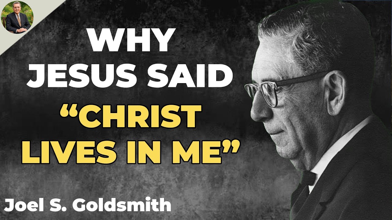 What Happens When YOU Understand Why Jesus Said “Christ lives in me” | Joel S. Goldsmith
