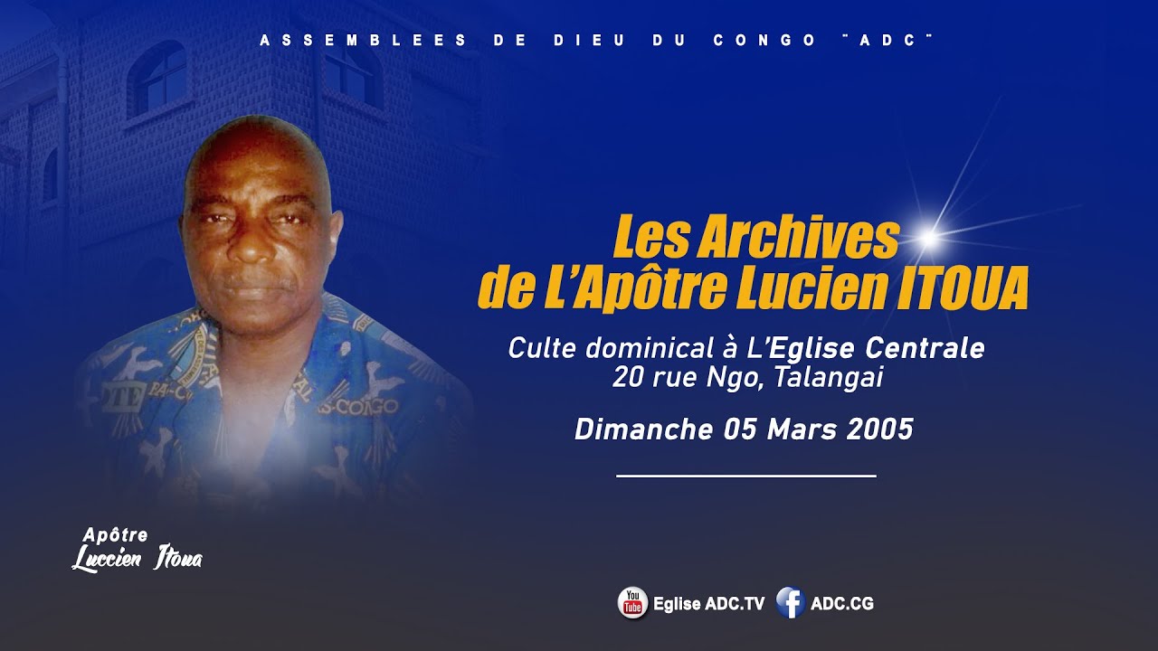 Les Archives de L’Apôtre LUCIEN ITOUA (Fondateur Visionnaire des ADC)