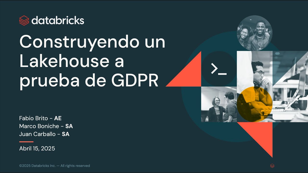 Construyendo un Lakehouse a prueba de GDPR: estrategias avanzadas con Databricks | Webinar