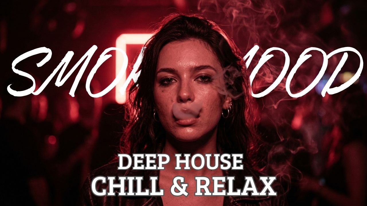Smoke Mood — Afterhours Flow | Deep House Mix 2026 🎧 Night Drive / Chill Vibes / Late Night Mood