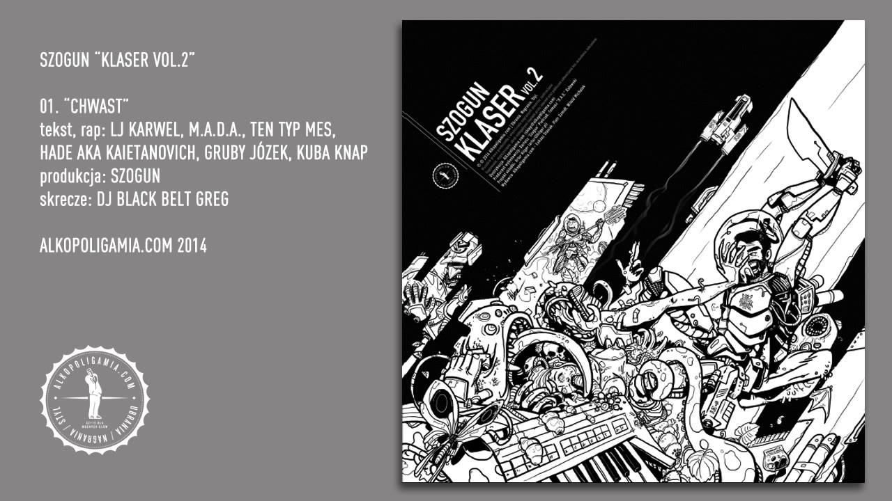 01. Szogun - Chwast feat. Ten Typ Mes, LJ Karwel, MADA, Hade, Gruby Józek, Kuba Knap - Klaser vol.2