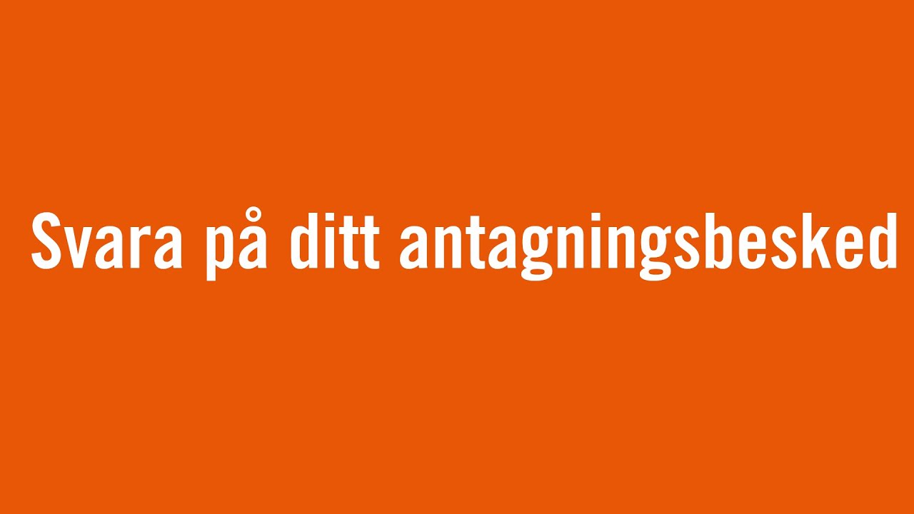Svara på ditt antagningsbesked