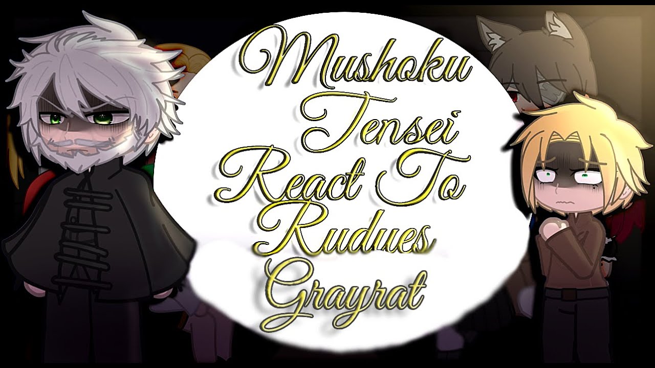Mushoku Tensei React To Rudeus Greyrat｜10k special｜