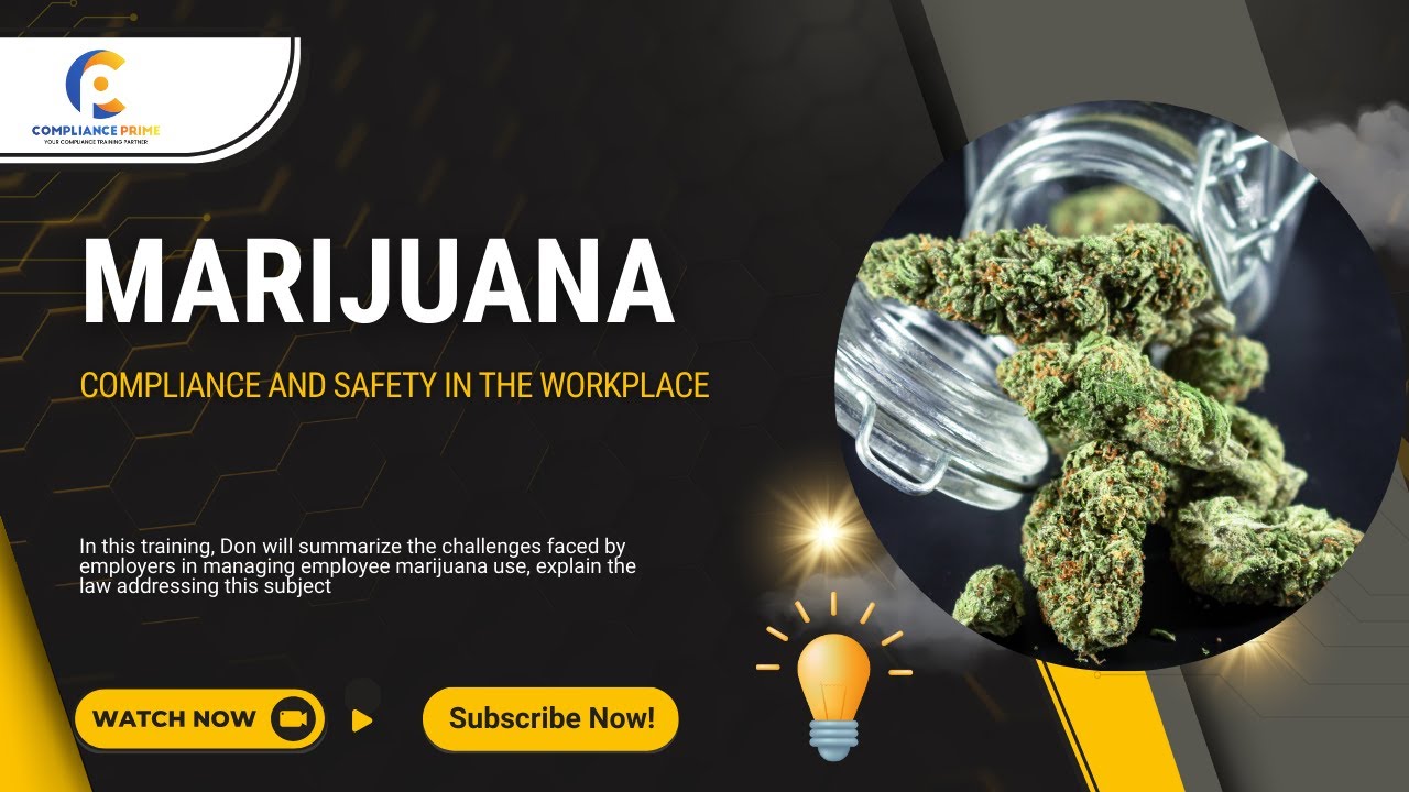 Marijuana Compliance | Safety In The Workplace | WEBINAR