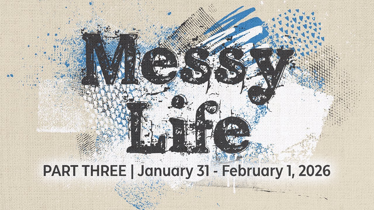 MESSY LIFE | Part 3 | Messy Relationships   Pt  1