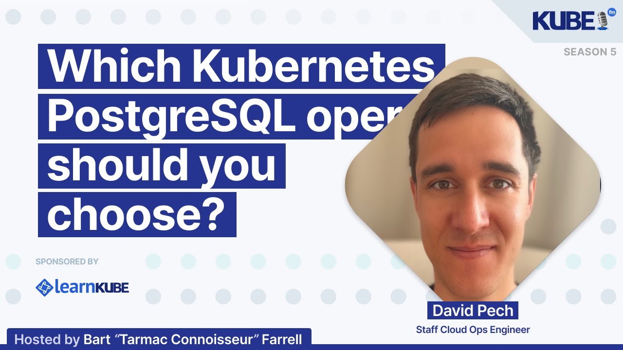 Which Kubernetes PostgreSQL operator should you choose?, with David Pech | KubeFM