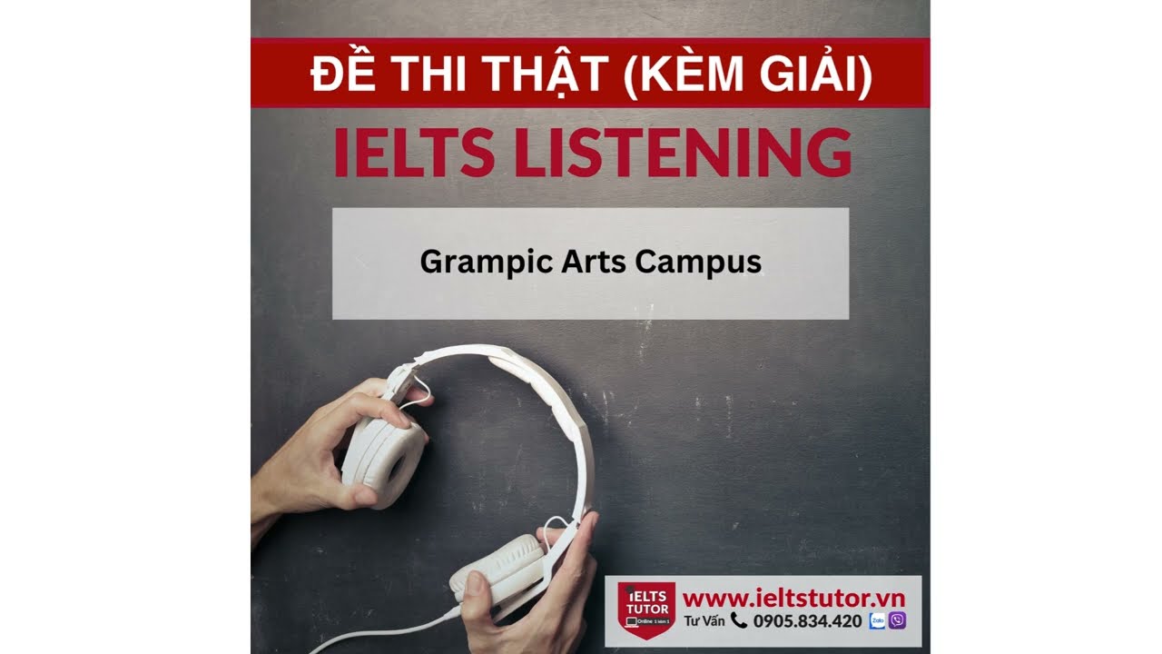 Grampic Arts Campus: IELTS LISTENING Vol 4 Test 2 Section 2 (IELTS Listening Recent Actual Test)