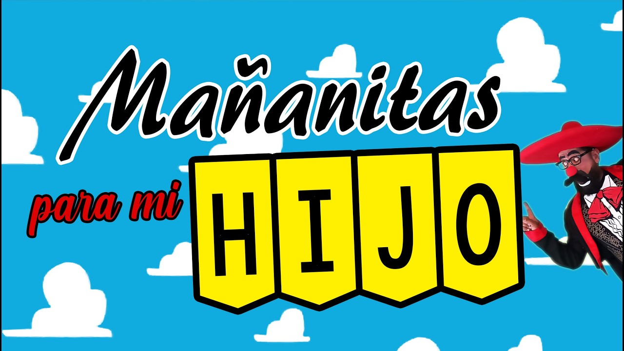 ¡Mañanitas para mi niño! (mañanitas para mi hijo)